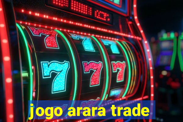 jogo arara trade